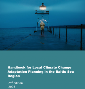 Rokasgrāmata vietējās klimata pārmaiņu pielāgošanās plānošanai Baltijas jūras reģionā. 2. izdevums